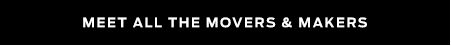 Meet all the Movers & Makers